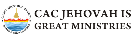 CAC Jehovah is Great Ministries